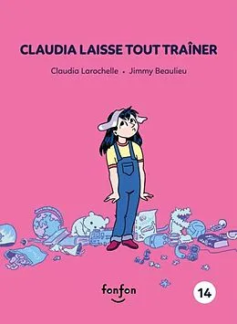 E-Book (pdf) Claudia laisse tout trainer von Claudia Larochelle