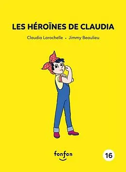 E-Book (pdf) Les heroines de Claudia von Claudia Larochelle