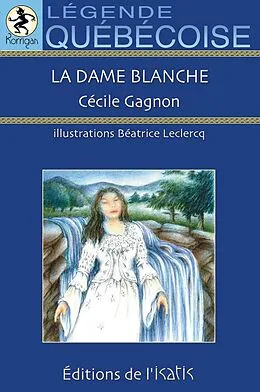 E-Book (pdf) La dame blanche von Gagnon Cecile Gagnon