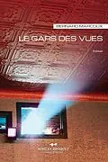 E-Book (pdf) Le gars des vues von Bernard Marcoux