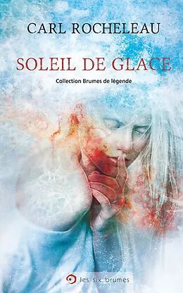 E-Book (epub) Soleil de glace von Rocheleau Carl Rocheleau