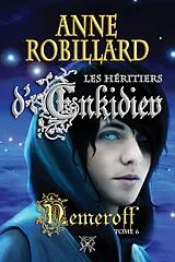 E-Book (epub) Les Heritiers d'Enkidiev 06 : Nemeroff von Robillard Anne Robillard