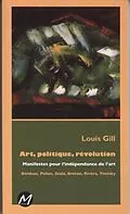 E-Book (pdf) Art, politique, revolution : Manifestes pour l'independance von Louis Gill Louis Gill