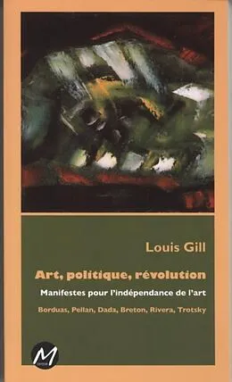 E-Book (pdf) Art, politique, revolution : Manifestes pour l'independance von Louis Gill Louis Gill