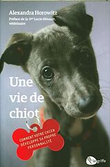 Broschiert Une vie de chiot von Alexandra Horowitz