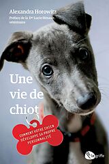 eBook (epub) Une vie de chiot de Horowitz Alexandra Horowitz