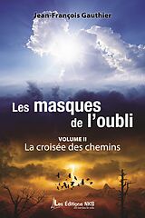 eBook (pdf) Masques de l'oubli II, Les de Jean-Francois Gauthier Jean-Francois Gauthier