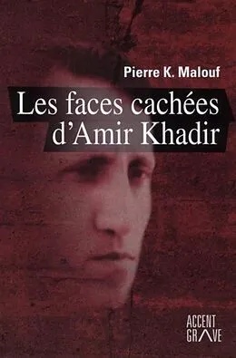 E-Book (pdf) Les faces cachees d'Amir Khadir von Pierre K. Malouf