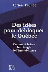 E-Book (epub) Des idees pour debloquer le Quebec von Adrien Pouliot
