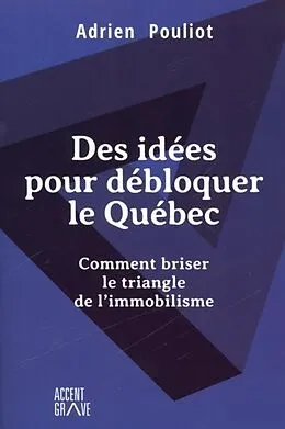 E-Book (pdf) Des idees pour debloquer le Quebec von Adrien Pouliot