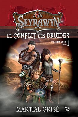 eBook (epub) Seyrawyn T1: Le conflit des druides de Martial Grisé