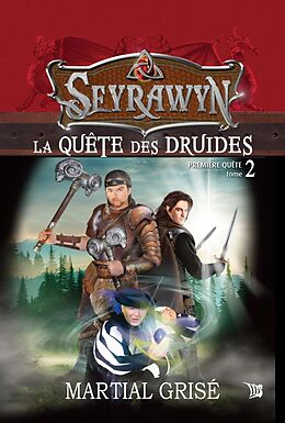 E-Book (epub) Seyrawyn T2: La quete des druides von Grise Martial Grise