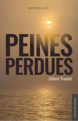 E-Book (epub) Peines perdues von Troutet Gilbert Troutet