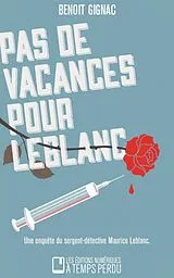 E-Book (epub) Pas de vacances pour Leblanc von Gignac Benoit Gignac