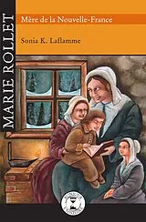 E-Book (epub) Marie Rollet Mere de Nouvelle-France von K. Laflamme Sonia K. Laflamme