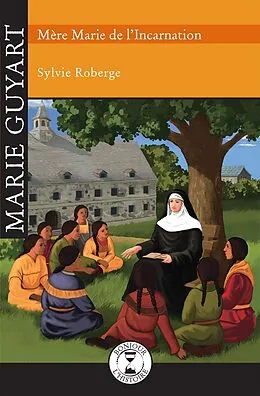 E-Book (epub) Marie Guyart von Roberge Sylvie Roberge