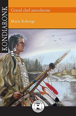eBook (epub) Kondiaronk de Roberge Marie Roberge