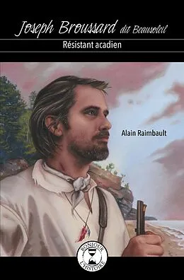 E-Book (epub) Joseph Broussard dit Beausoleil von Raimbault Alain Raimbault