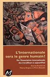 E-Book (pdf) L'internationale sera le genre humain! De l'Association internationale... von Pierre Beaudet Pierre Beaudet, Thierry Drapeau Thierry Drapeau