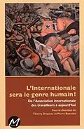 E-Book (pdf) L'internationale sera le genre humain! De l'Association internationale... von Pierre Beaudet Pierre Beaudet, Thierry Drapeau Thierry Drapeau