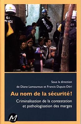 eBook (pdf) Au nom de la securite ! Criminalisation de la contestation et pathologisation des marges de 