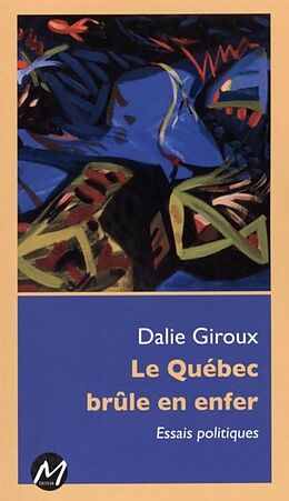 E-Book (pdf) Le Quebec brule en enfer : Essais politiques von 