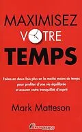 PDF Maximisez votre temps von Mark Matteson Mark Matteson
