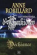 ePUB Les Heritiers d'Enkidiev 10 : Decheance von Robillard Anne Robillard