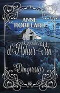 E-Book (epub) Légendes d'Ashur-Sîn 03 : Dingirsigs von Robillard Anne Robillard