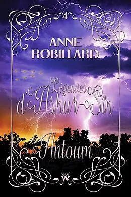 E-Book (epub) Légendes d'Ashur-Sîn 04 : Antoum von Robillard Anne Robillard
