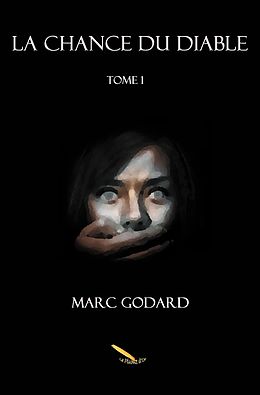 eBook (epub) La chance du diable Tome 1 de Godard Marc Godard