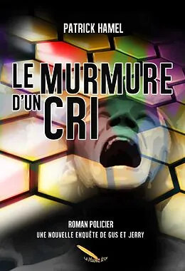 E-Book (epub) Le murmure d'un cri von Hamel Patrick Hamel