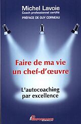 E-Book (pdf) Faire de ma vie un chef-d'oeuvre : L'autocoaching par excellence von 