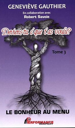 eBook (pdf) Deviens-tu c'que t'as voulu ? 03 Le bonheur au menu de 