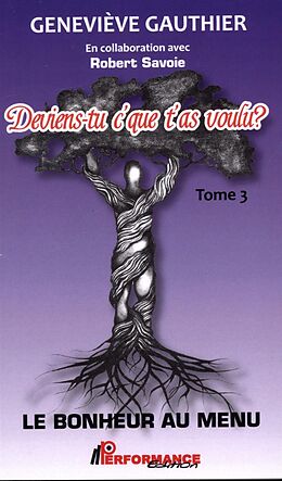 eBook (epub) Deviens-tu c'que t'as voulu ? 03 Le bonheur au menu de Genevieve Gauthier Genevieve Gauthier