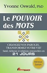 E-Book (epub) Le pouvoir des mots : Changez vos paroles, transformez votre vie! von Oswald Yvonne Oswald