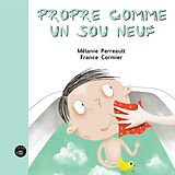 eBook (pdf) PROPRE COMME UN SOU NEUF de Perreault Melanie Perreault