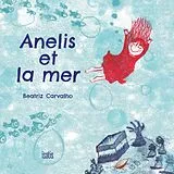 E-Book (pdf) Anelis et la mer von Carvalho Beatriz Carvalho