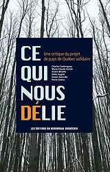 ePUB CE QUI NOUS DELIE von Du Renouveau quebecois Collectif Du Renouveau quebecois