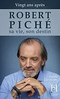 E-Book (epub) ROBERT PICHÉ ma vie, mon destin von Cayouette Pierre Cayouette