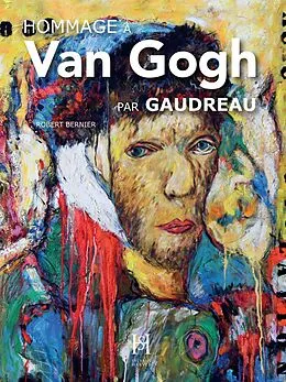 E-Book (pdf) Hommage à Van Gogh par Gaudreau von Bernier Robert Bernier