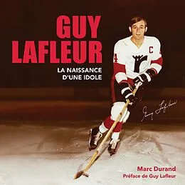 E-Book (pdf) GUY LAFLEUR la naissance d'une idole von Durand Marc Durand