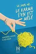 E-Book (epub) Le jour où le karma s'en est mêlé von Chevrier Andree-Anne Chevrier