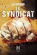 E-Book (epub) Le Syndicat von Bertrand Luc Bertrand
