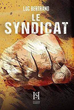 E-Book (epub) Le Syndicat von Bertrand Luc Bertrand