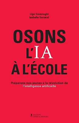 E-Book (epub) Osons l'IA a l'ecole von Cavenaghi Ugo Cavenaghi