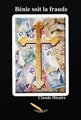 ePUB Benie soit la fraude von Dicaire Claude Dicaire