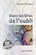 E-Book (epub) Dans les bras de l'oubli von Mainguy Suzanne Mainguy