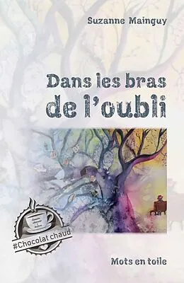 E-Book (epub) Dans les bras de l'oubli von Mainguy Suzanne Mainguy
