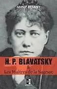 Kartonierter Einband H. P. BLAVATSKY et Les Maîtres de la Sagesse von Helena Petrovna Blavatsky, Annie Besant